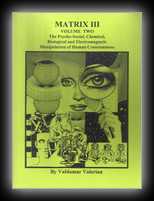 Matrix 3 - Volume 2 - The Psycho-Social, Chemical, Biological and Electromagnetic Manipulation of Human Consciousness